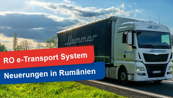 RO e-Transport System Neuerungen in Rumänien